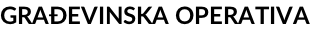 GRAĐEVINSKA OPERATIVA